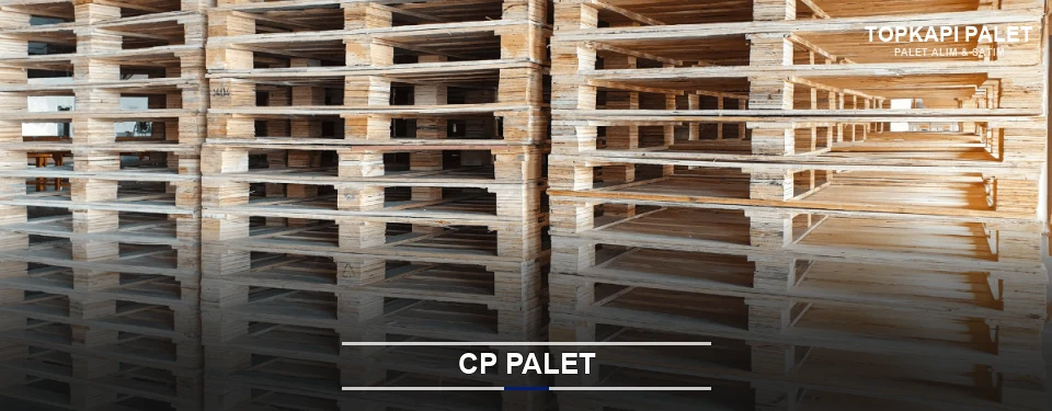 Topkapı CP Palet Tedariği Topkapı CP Palet Tedariği