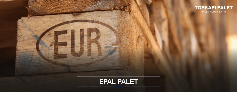 Topkapı Orijinal EPAL Palet Topkapı Orijinal EPAL Palet