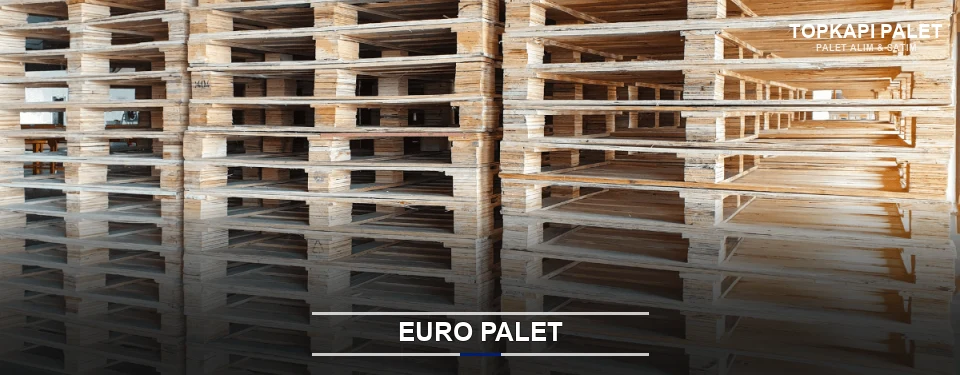 Topkapı Euro Palet Tedariği