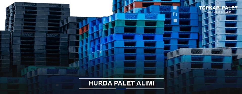 Topkapı Toplu Hurda Palet Alımı Topkapı Toplu Hurda Palet Alımı