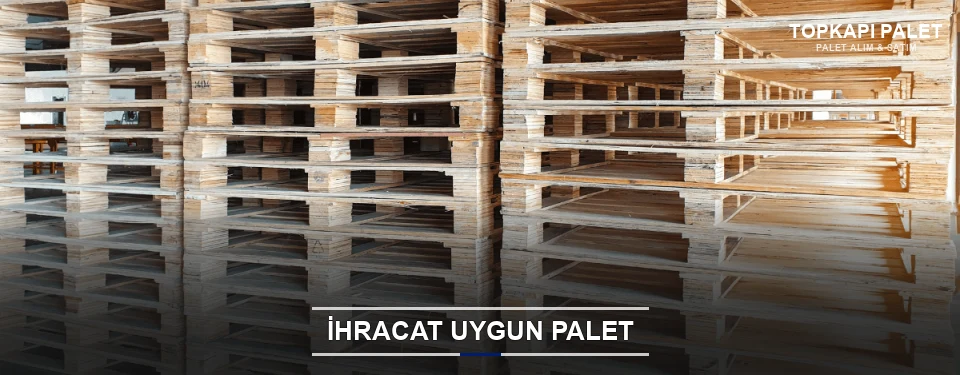 Topkapı İhracat Ambalaj Paleti
